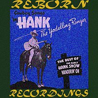 Hank Snow – Wanderin' On The Best of the Yodeling Ranger (HD Remastered)