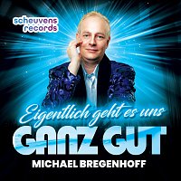 Michael Bregenhoff – Eigentlich geht es uns ganz gut