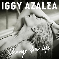 Change Your Life [Iggy Only Version]