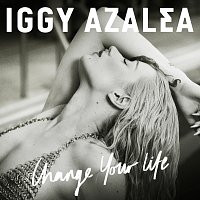 Iggy Azalea – Change Your Life [Iggy Only Version]