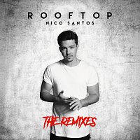 Nico Santos – Rooftop [The Remixes]
