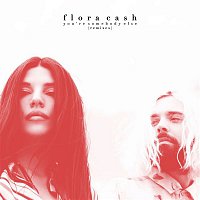 flora cash – You're Somebody Else (Remixes)