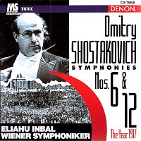 Eliahu Inbal, Wiener Symphoniker – Dmitry Shostakovich: Symphonies No.6 & No.12 (The Year 1917)