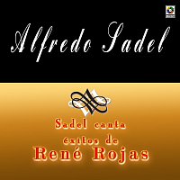 Alfredo Sadel – Sadel Canta Éxitos De Rene Rojas