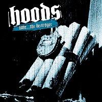 Hoods – Time... The Destroyer