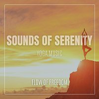 Flow of Freedom – Sounds of Serenity - Yoga Music