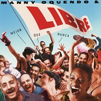 Manny Oquendo & Libre – Mejor Que Nunca (Better Than Ever)
