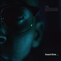 The Love2Love Soulsystem – Hood Love