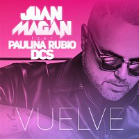 Juan Magan, Paulina Rubio, DCS – Vuelve