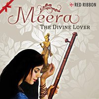 Devaki Pandit, Ravindra Sathe, Anup Jalota, Lalitya Munshaw – Meera - The Divine Lover