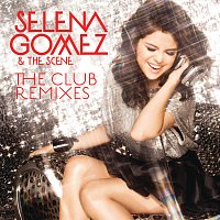 Selena Gomez & The Scene – The Club Remixes
