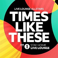 Live Lounge Allstars – Times Like These (BBC Radio 1 Stay Home Live Lounge)