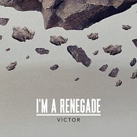 I'm a Renegade