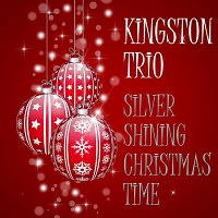 The Kingston Trio – Silver Shining Christmas Time