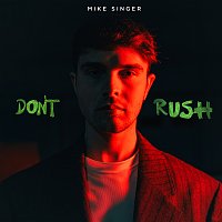 Mike Singer – Don't Rush