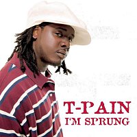 T-Pain – I'm Sprung