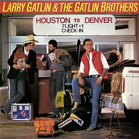 Larry Gatlin & The Gatlin Brothers Band – Houston to Denver (Bonus Track Version)