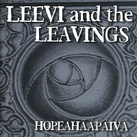 Leevi And The Leavings – Hopeahaapaiva