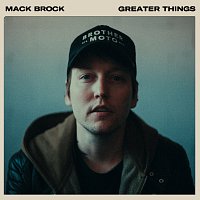 Mack Brock – Greater Things