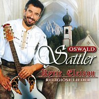 Oswald Sattler – Kyrie Eleison - Religiose Lieder