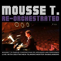 Mousse T. – Re-Orchestrated - Famous Compositions Performed Live With Deutsches Filmorchester Babelsberg