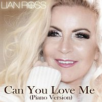 Lian Ross – Can You Love Me (Piano Version)