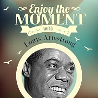 Louis Armstrong And His All-Stars – Enjoy The Moment With Louis Armstrong