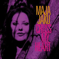 Maja Jaku – Cross My Heart