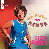 Elza Soares – Na Roda Do Samba