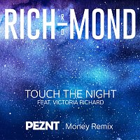 RICH-MOND, Victoria Richard – Touch The Night [PEZNT Money Remix]