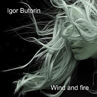 Igor Butorin – Wind and Fire