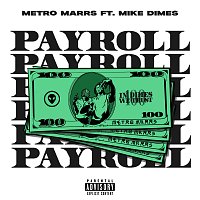 Metro Marrs, Mike Dimes – Payroll