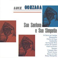 Luiz Gonzaga – Luiz Gonzaga Sua Sanfona E Sua Simpatia