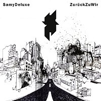 Samy Deluxe – Zuruck zu wir