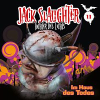 Jack Slaughter - Tochter des Lichts – 11: Im Haus des Todes