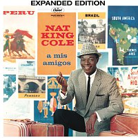 Nat King Cole – A Mis Amigos [Expanded Edition]