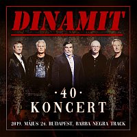 Dinamit – 40 Koncert - 2019. május 24. Budapest, Barba Negra Track (Live)