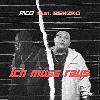 Rico, Benzko – Ich muss raus