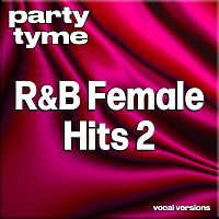 Party Tyme – R&B Female Hits 2 - Party Tyme [Vocal Versions]