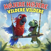 Hojere Hojere! Vildere Vildere!