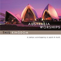 Maranatha! International – Australia Worships: This Kingdom
