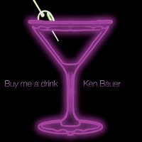 Ken Bauer – Buy me a drink