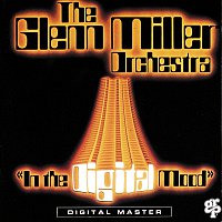 Glenn Miller Orchestra – In The Digital Mood
