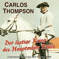 Carlos Thompson – Der lustige Krieg des Hauptmann Pedro