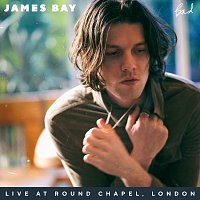 James Bay – Bad [Live At Round Chapel, London]