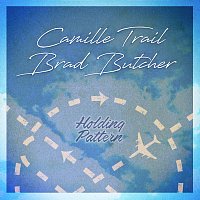 Camille Trail, Brad Butcher – Holding Pattern
