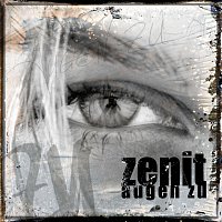 Zenit – Zenit - Augen zu