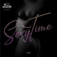 T.O.K. – Sexy Time