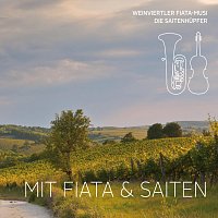 Weinviertler Fiata-Musi, Die Saitenhupfer – Mit Fiata & Saiten