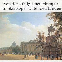 Přední strana obalu CD Von der Koniglichen Hofoper zur Staatsoper Unter den Linden